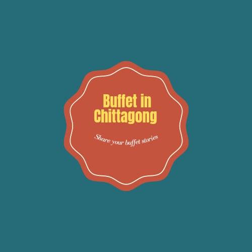 Buffet in Chittagong